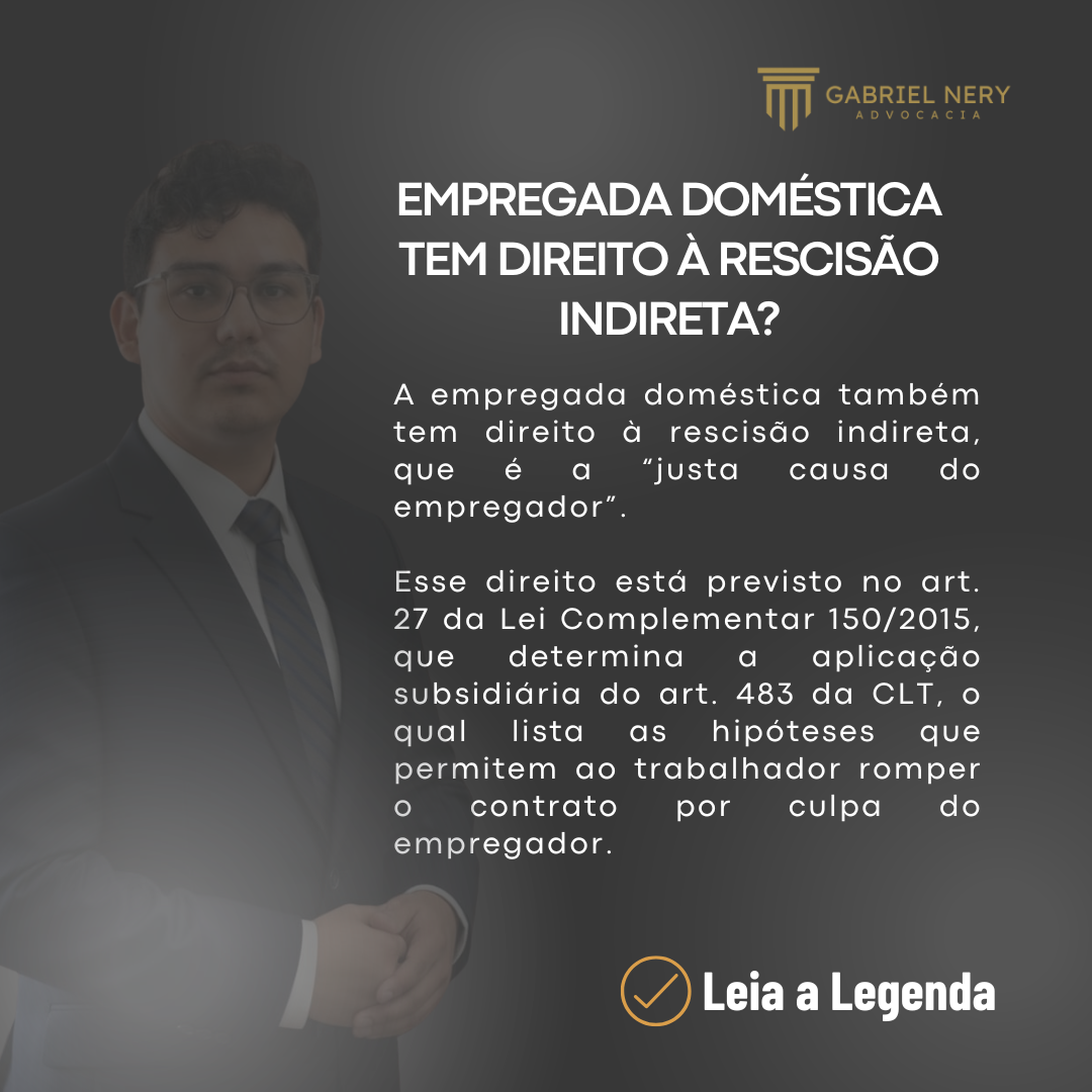 EMPREGADA DOMÉSTICA TEM DIREITO À RESCISÃO INDIRETA? [Direito do Trabalho]