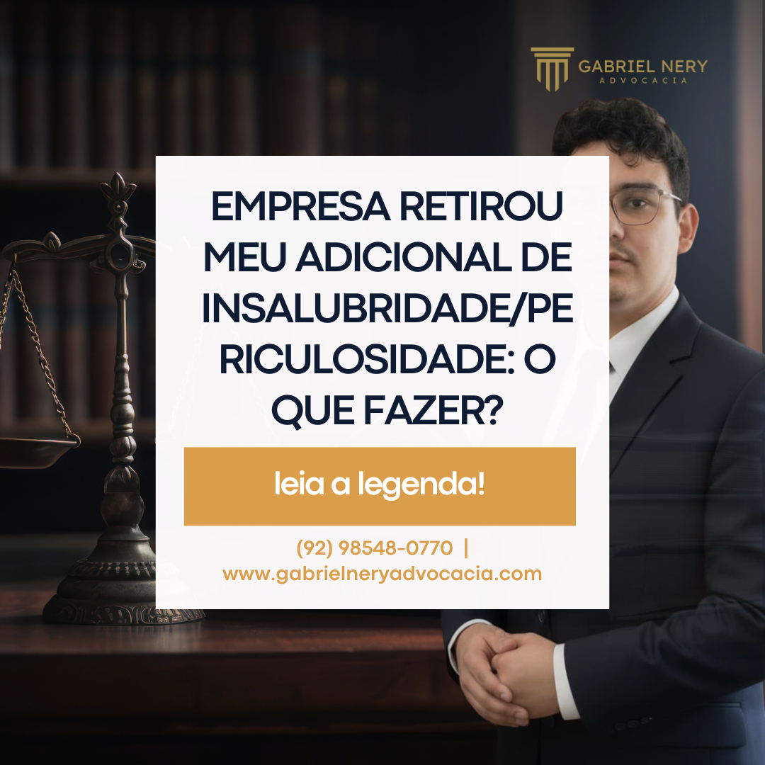 EMPRESA RETIROU MEU ADICIONAL DE INSALUBRIDADE/PERICULOSIDADE: O QUE FAZER? [Direito do Trabalho]