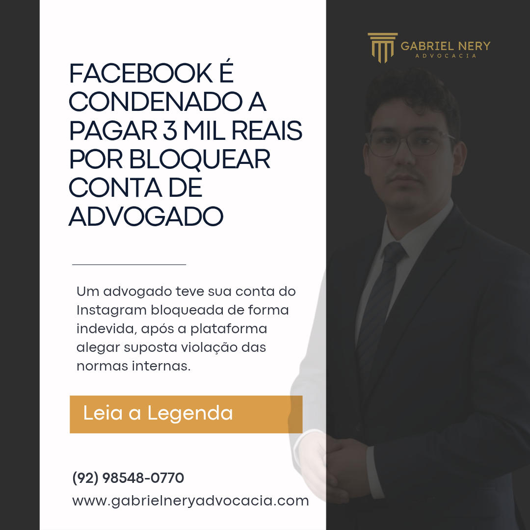 FACEBOOK É CONDENADO A PAGAR 3 MIL REAIS POR BLOQUEAR CONTA DE ADVOGADO [Direito do Consumidor]