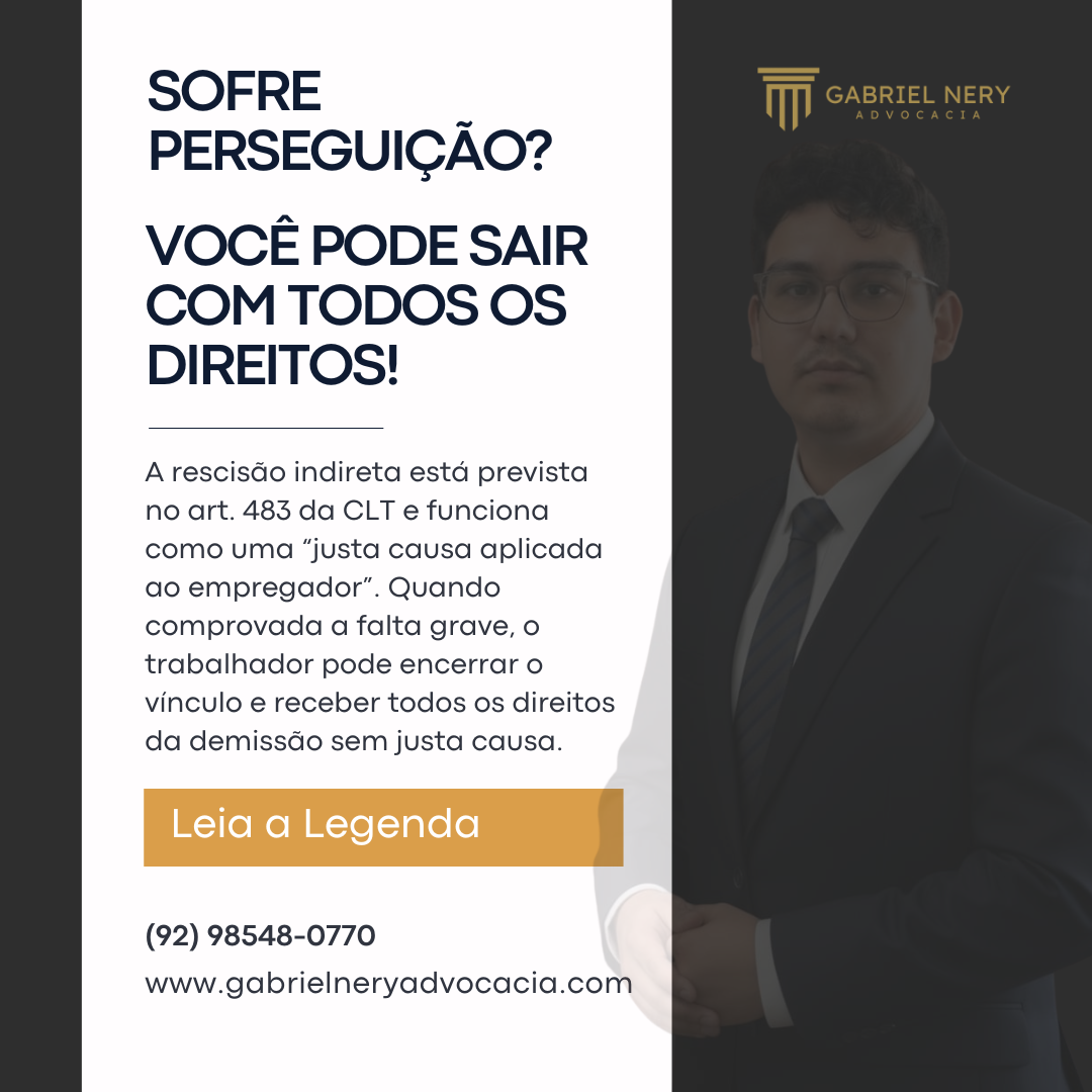 SOFRE PERSEGUIÇÃO? VOCÊ PODE SAIR COM TODOS OS DIREITOS! [Direito do Trabalho]