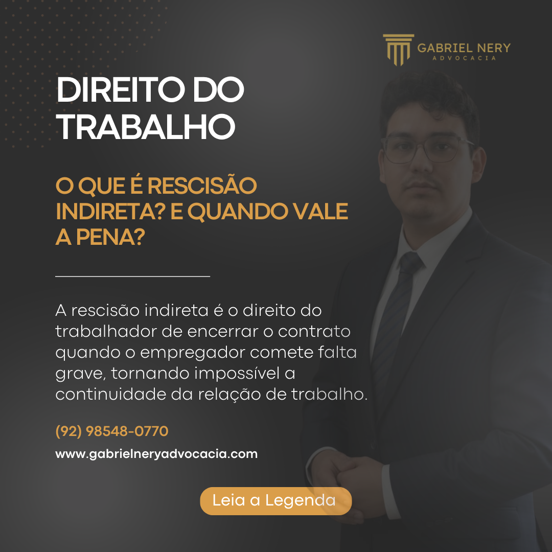 O QUE É RESCISÃO INDIRETA? E QUANDO VALE A PENA? [Direito do Trabalho]