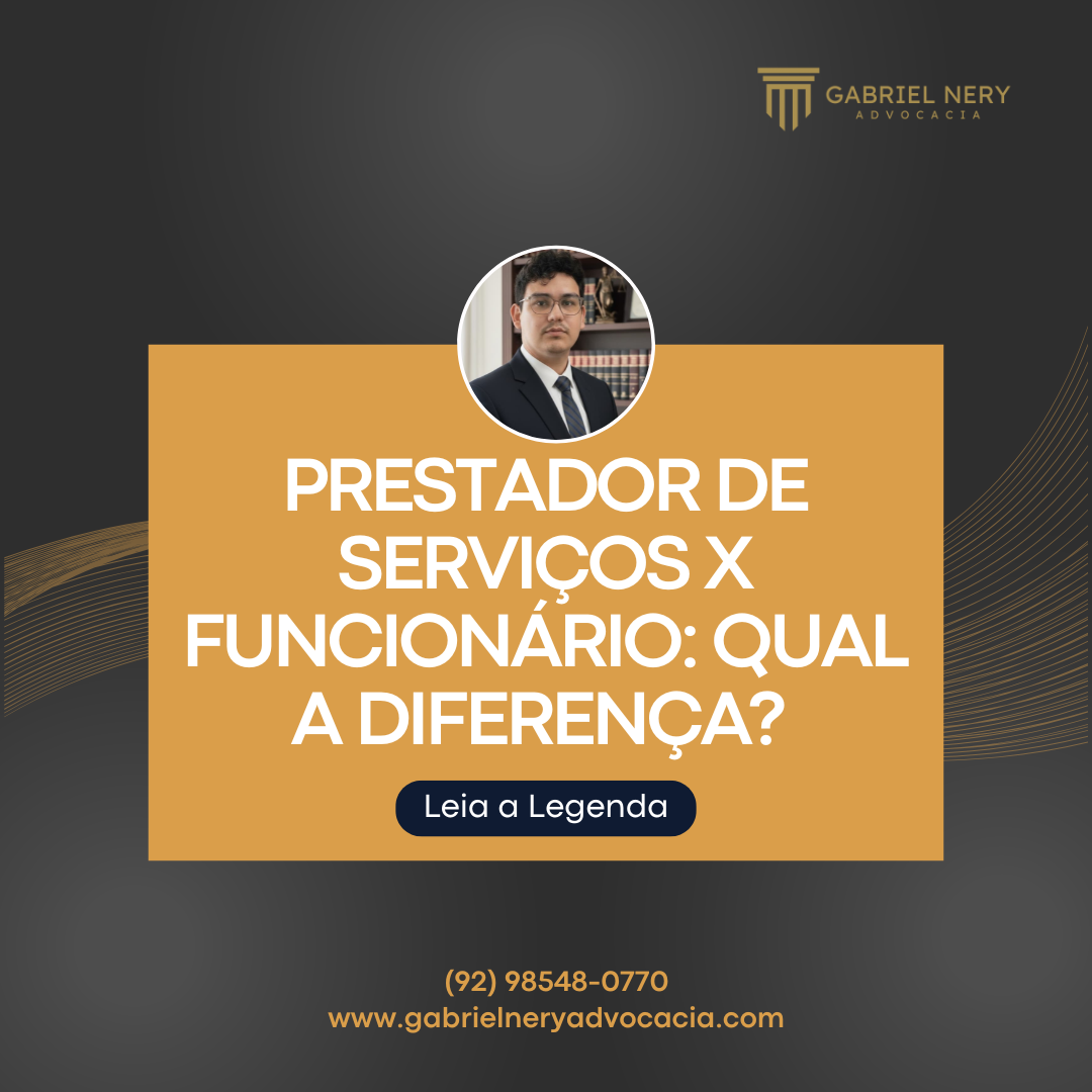 PRESTADOR DE SERVIÇOS X FUNCIONÁRIO: QUAL A DIFERENÇA? [Direito do Trabalho]