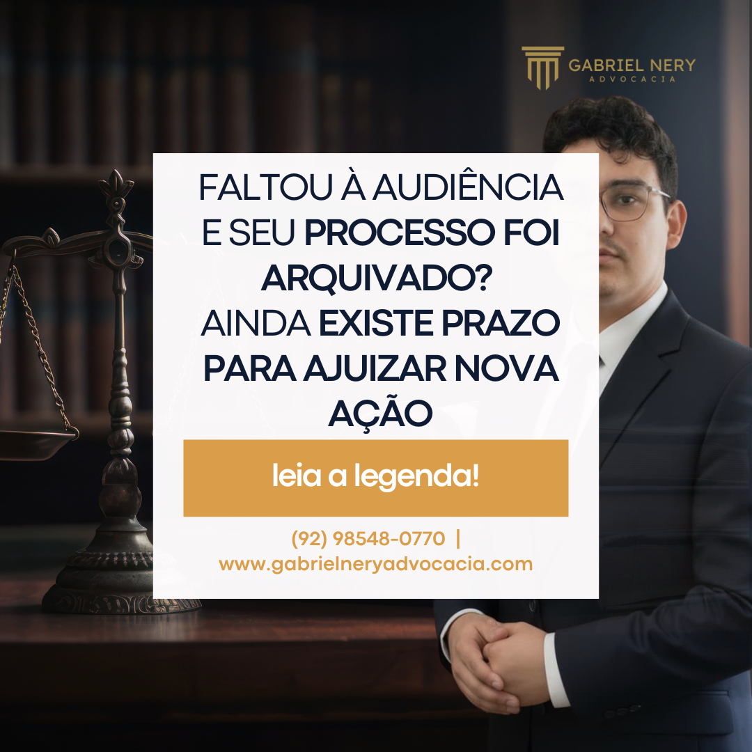 FALTOU À AUDIÊNCIA E SEU PROCESSO FOI ARQUIVADO? AINDA EXISTE PRAZO PARA AJUIZAR NOVA AÇÃO [Direito do Trabalho]