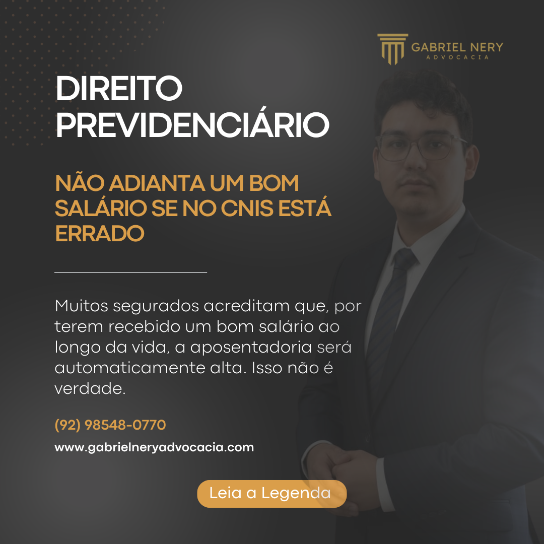 NÃO ADIANTA UM BOM SALÁRIO SE NO CNIS ESTÁ ERRADO [Direito Previdenciário]