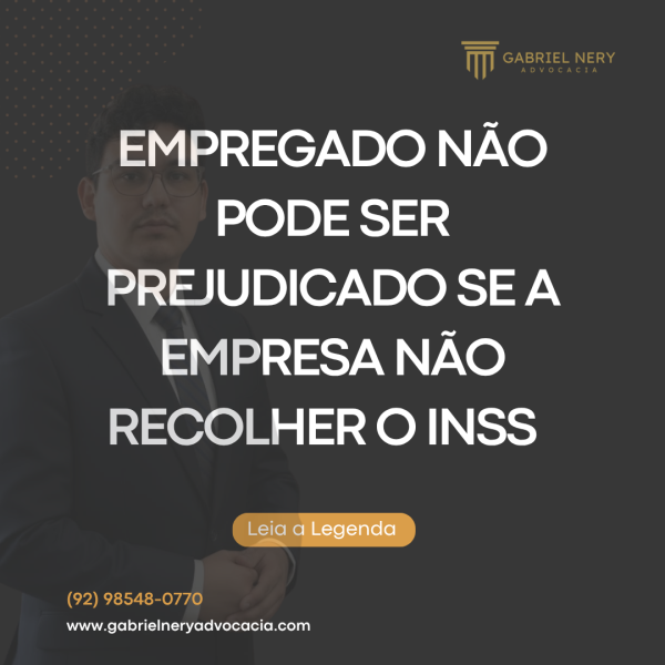 EMPREGADO NÃO PODE SER PREJUDICADO SE A EMPRESA NÃO RECOLHER O INSS [Direito Previdenciário]