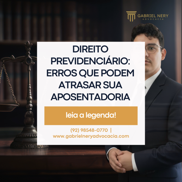 ERROS QUE PODEM ATRASAR SUA APOSENTADORIA