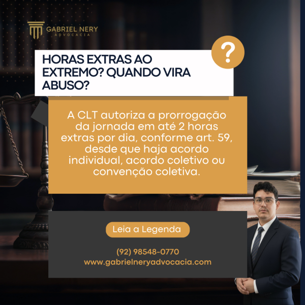 HORAS EXTRAS AO EXTREMO QUANDO VIRA ABUSO [DIREITO DO TRABALHO]