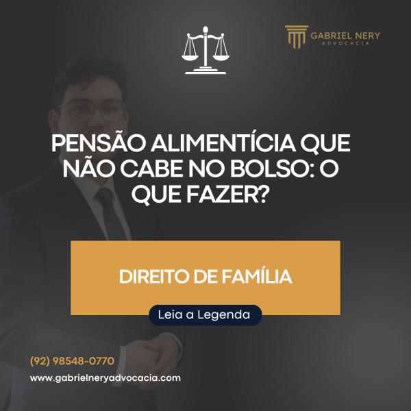 PENSÃO ALIMENTÍCIA QUE NÃO CABE NO BOLSO O QUE FAZER